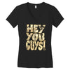 hey you guys Women's V-Neck T-Shirt