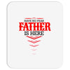Have No Fear Father Is Here Mousepad