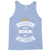 Legends Are Born In September Tank Top