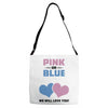 Pink or Blue - We Will Love You! Adjustable Strap Totes