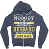 Nobody Is Perfect But If You Are A Husband You Are Pretty Damn Close Zipper Hoodie