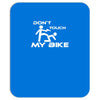don't touch my bike funy Mousepad