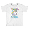 unicorns are born in april cute unicorn Toddler T-shirt