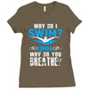 why do i swim why do you breath Ladies Fitted T-Shirt