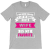 I've Been Called A Lot Of Names But Wife Is My Favorite T-Shirt
