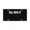 dill with it License Plate