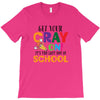 Get Your Cray On It's Last Day Of School T-Shirt