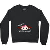 Excuse Me Is It February Yet Baby Girl Crewneck Sweatshirt