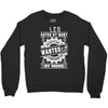 Leo Hated By Many Wanted By Plenty Crewneck Sweatshirt