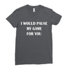 i would pause Ladies Fitted T-Shirt