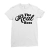 The Real Boss Ladies Fitted T-Shirt