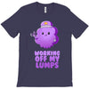working off my lumps T-Shirt
