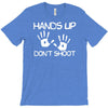 hands up don't shoot T-Shirt