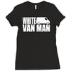 white van man funny Ladies Fitted T-Shirt