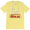 blow me T-Shirt