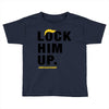 Lock Him Up Toddler T-shirt