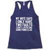 My Wife Says I Only Have Two Faults Racerback Tank