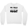 my pen is huge white t shirt Crewneck Sweatshirt