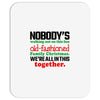 nobody's walking out on this fun old fashioned family christmas we're Mousepad