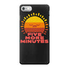 five more minutes iPhone 7 Case