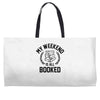 my weekend is all booked Weekender Totes