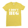 i don't hug Ladies Fitted T-Shirt