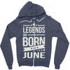 legends are born in june Zipper Hoodie