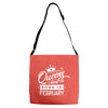 Queens Are Born In February Adjustable Strap Totes