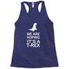 we are hoping it's a trex Racerback Tank