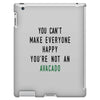 You Can't Make Everyone Happy You're Not an Avacado iPad 3 and 4 Case
