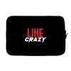 LIKE CRAZY Laptop sleeve