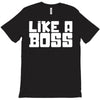 like a boss T-Shirt