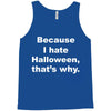 hate halloween Tank Top
