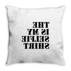 this is my selfie shirt Throw Pillow