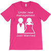 under new management   just married T-Shirt