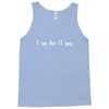 i am the it guy Tank Top