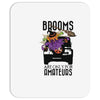 brooms are for amateurs Mousepad