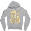 hey you guys Zipper Hoodie