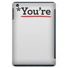 you're iPad Mini