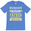 Nobody Is Perfect But If You Are A Father You Are Pretty Damn Close T-Shirt