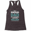 i'm a proud dad of freaking awesome welder Racerback Tank