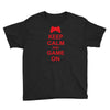 keep calm and game on Youth Tee