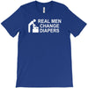 real men change diapers T-Shirt