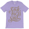 same old shit i T-Shirt
