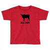 bull shirt funny small humor crude awesome beer tee cool geek nerd hum Toddler T-shirt