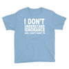 i don't ignorance Youth Tee