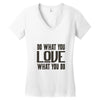 do what you love Women's V-Neck T-Shirt