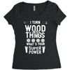 super power i turn wood funnz slogan mz power Women's Triblend Scoop T-shirt