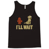i'll wait Tank Top
