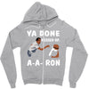 ya done messed up. Zipper Hoodie
